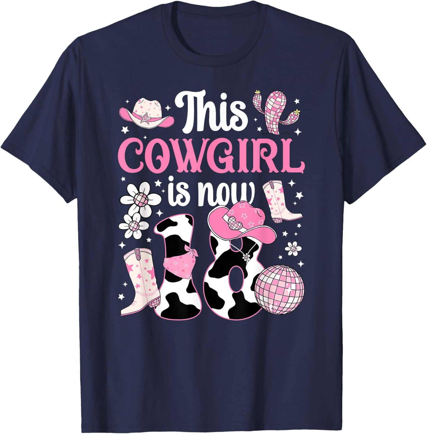 18th Birthday Cowgirl Eighteen Year Old Cow Girl Bday Party T-Shirt - T-Shirt | Navy