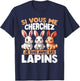 If You Are Looking For Me I Am With The Rabbits , Black, S T-Shirt - T-Shirt | Navy