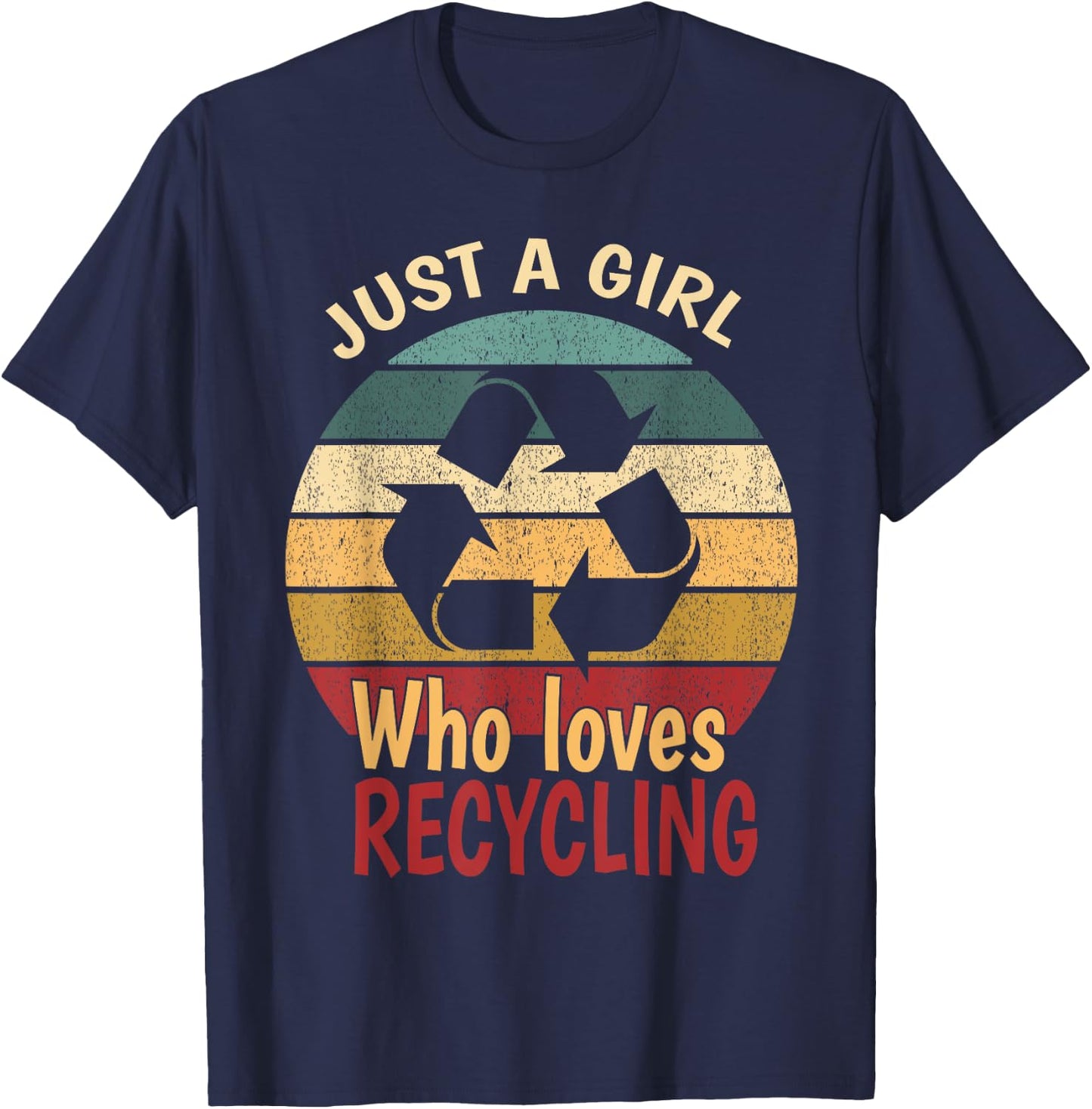 Earth day recycling, Just a girl who loves recycling T-Shirt - T-Shirt | Navy
