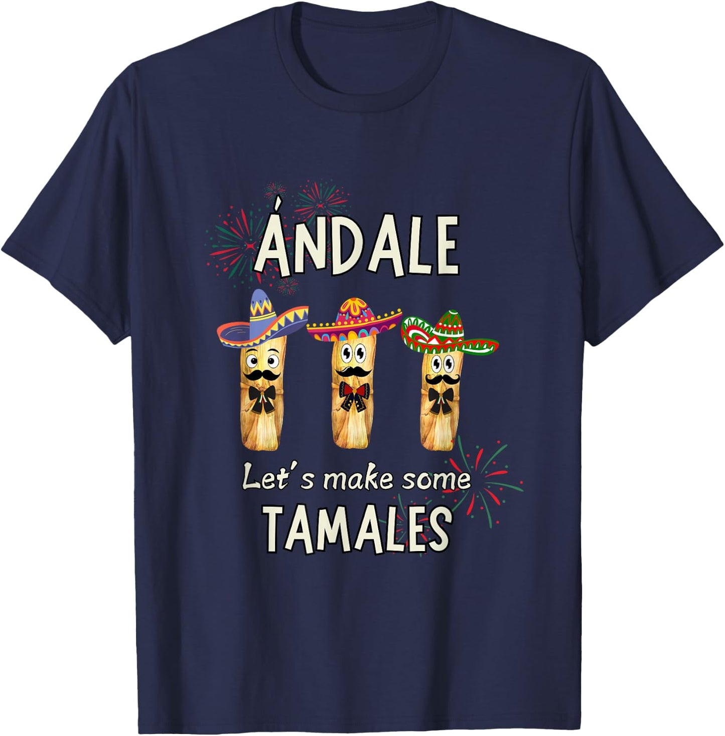 Let's Make Some Tamales Christmas Tamale Mexican Party Shirt T-Shirt - T-Shirt | Navy