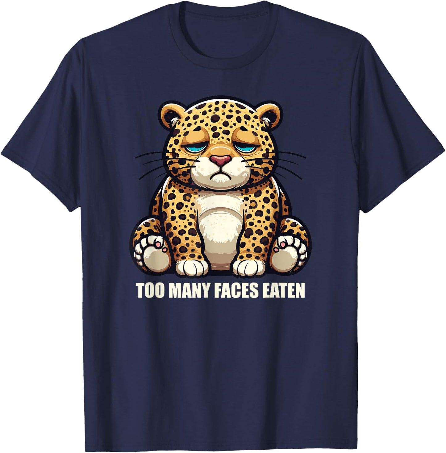 Chubby Face Eating Leopard Meme Funny Novelty Sarcastic T-Shirt - T-Shirt | Navy
