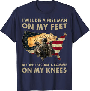 I Will Die A Free Man On My Feet Before I Become A Commie On T-Shirt - T-Shirt | Navy