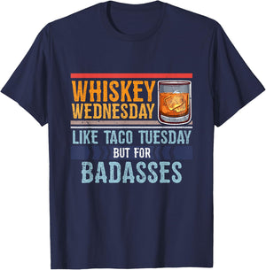 Whiskey Wednesday Like Taco Tuesday For Badasses Cool T-Shirt - T-Shirt | Navy