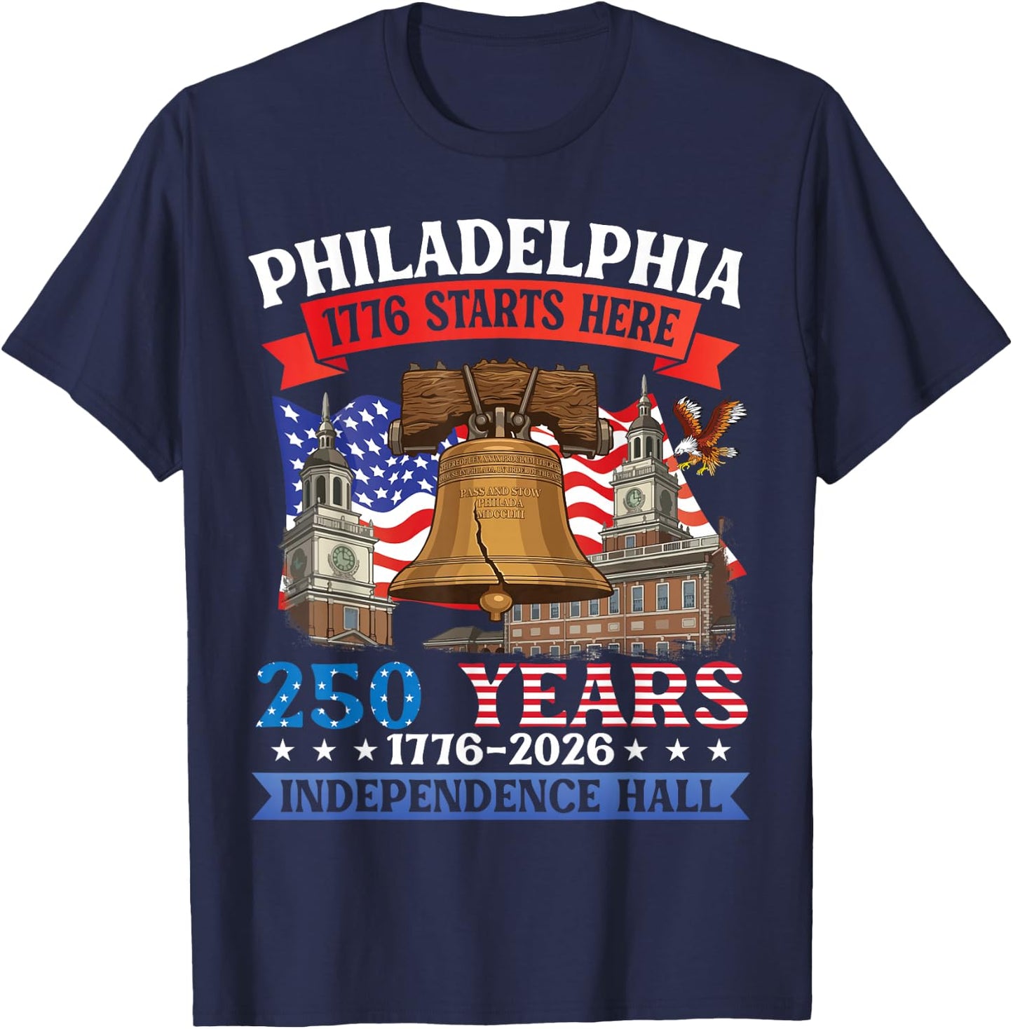 Philadelphia 1776 Starts Here 250 Yrs Independence Hall PA T-Shirt - T-Shirt | Navy