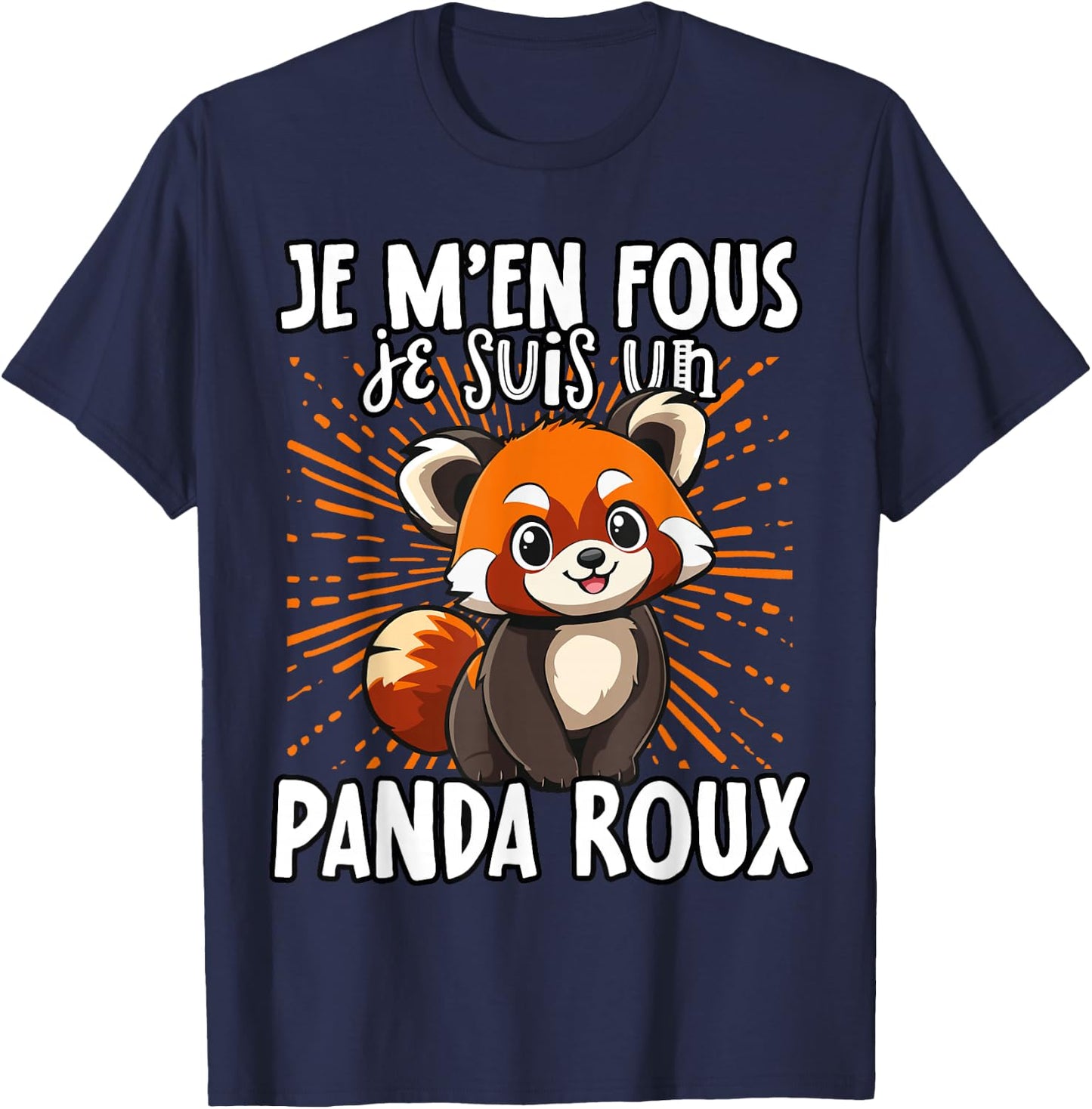 Je M'en Fous Je Suis Un Panda Roux - Cute Red Panda , Black, S T-Shirt - T-Shirt | Navy