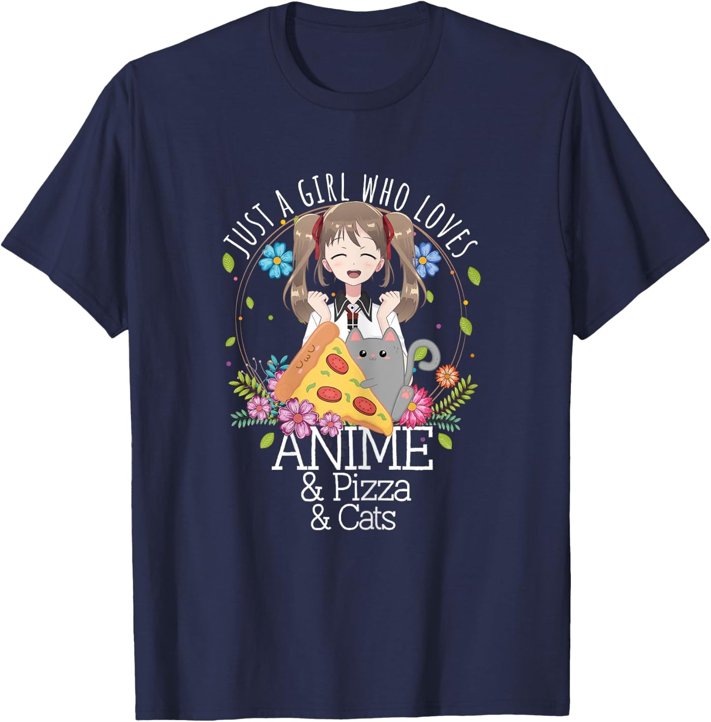 Just A Girl Who Loves Anime & Pizza & Cats Lover Otaku Gift T-Shirt - T-Shirt | Navy