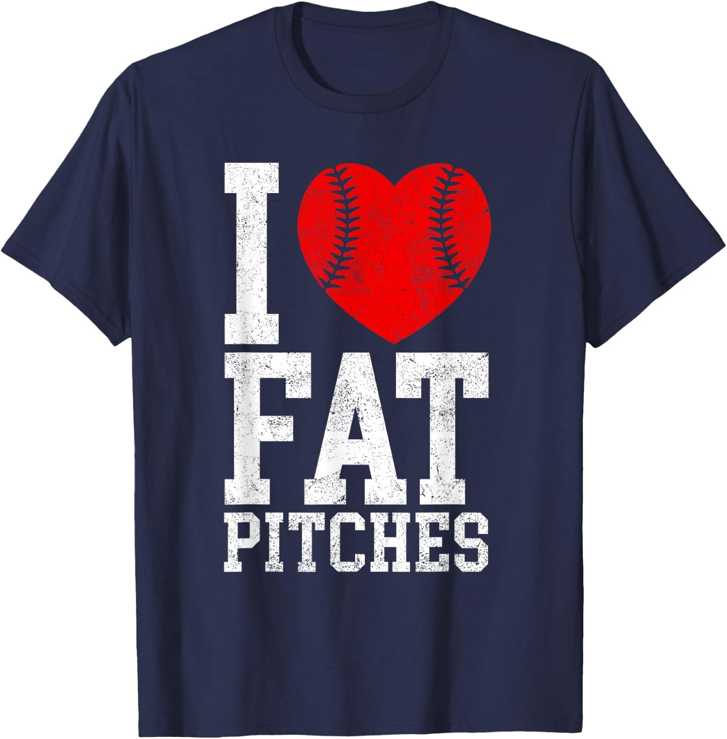 I Love Fat Pitches Funny Baseball Player Humor T-Shirt - T-Shirt | Navy