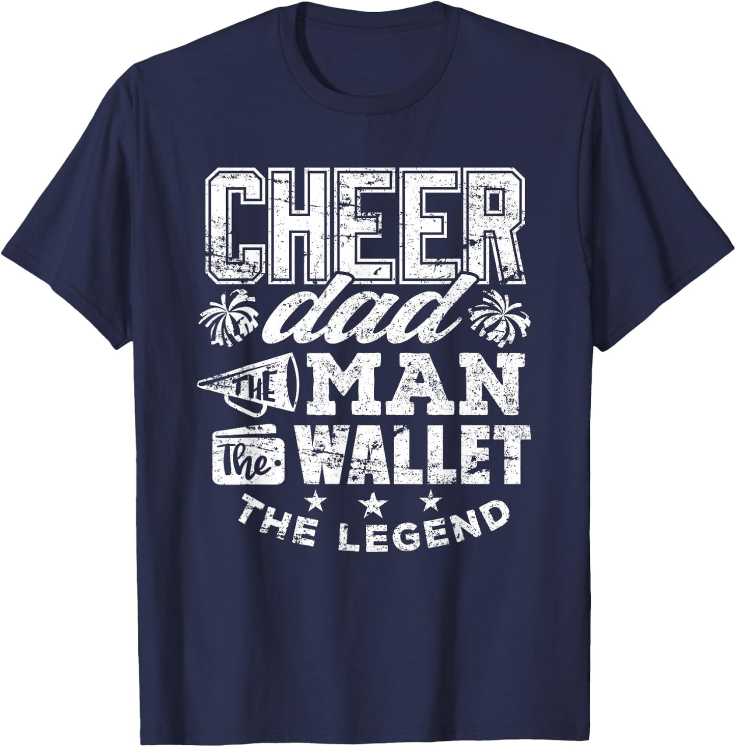 Cheerleader Dad Shirt Man Wallet Legend Funny Cheer Dad T-Shirt - T-Shirt | Navy