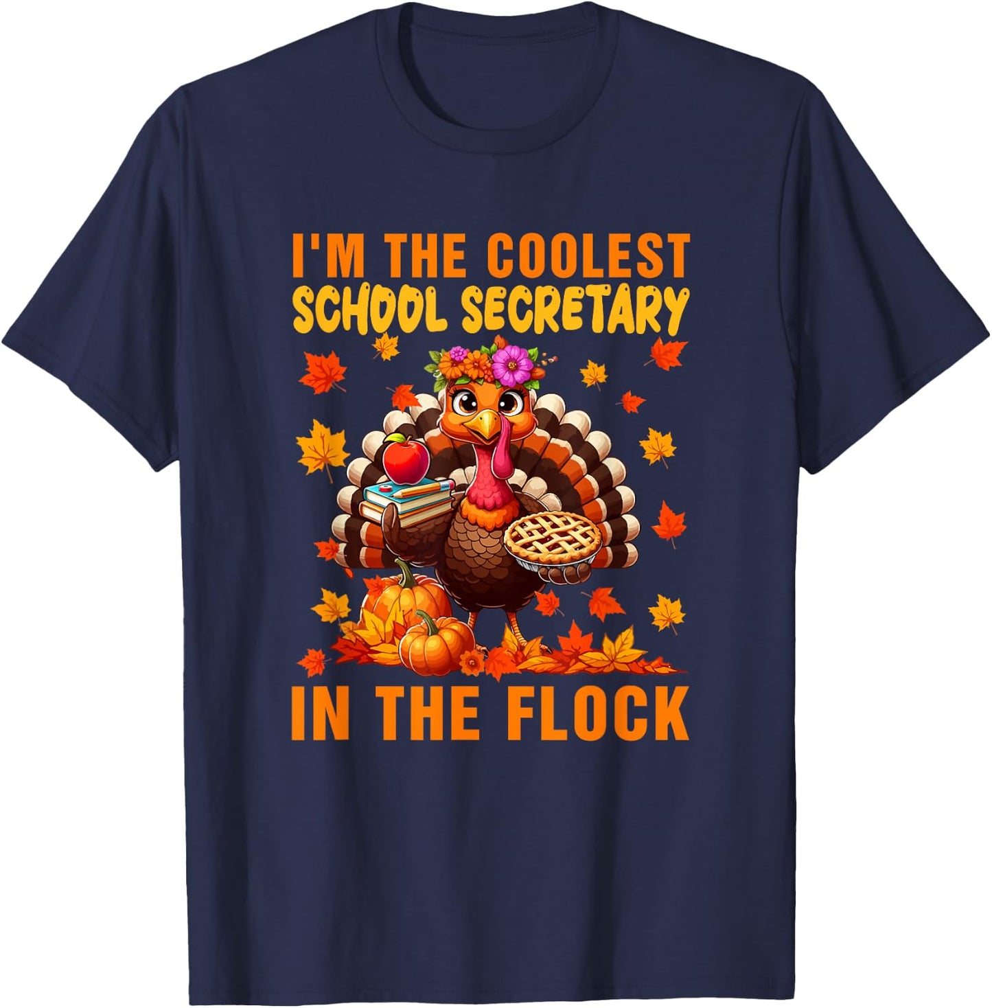 I'm The Coolest School Secretary Thanksgiving Job Turkey T-Shirt - T-Shirt | Navy