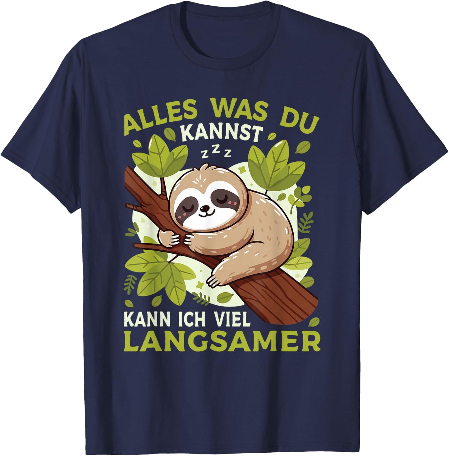 Sloth Sleep Shirt "Alles Was Du Kannst" Funny Sloth , black T-Shirt - T-Shirt | Navy