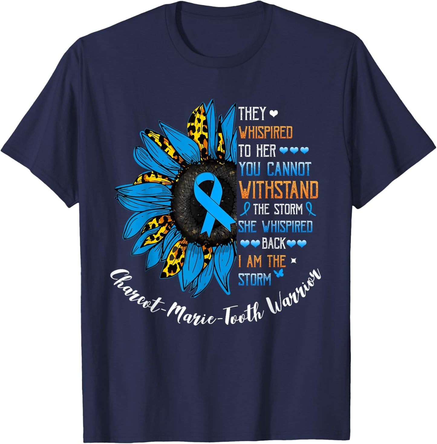 She whispered I am the storm Charcot-Marie-Tooth warrior T-Shirt - T-Shirt | Navy