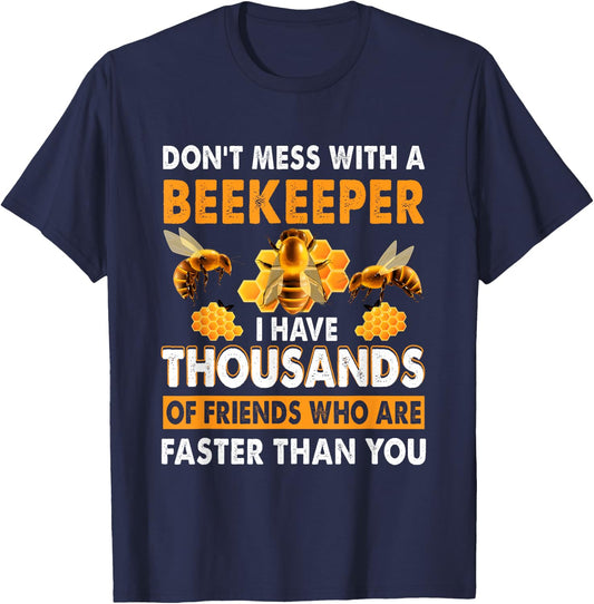 Don't Mess With A Beekeeper I Have Thousands Of Friend T-Shirt - T-Shirt | Navy