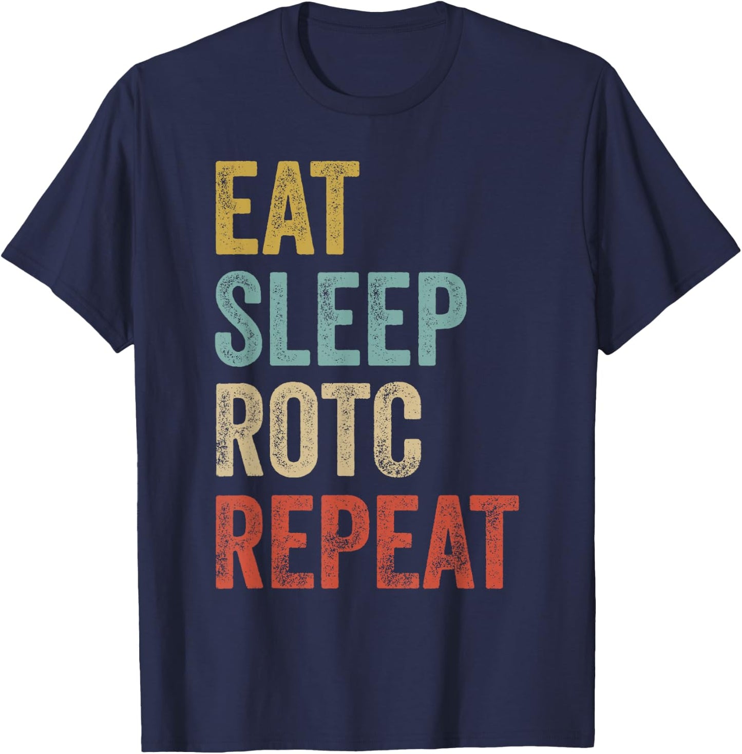 Eat Sleep ROTC Repeat US ROTC T-Shirt - T-Shirt | Navy