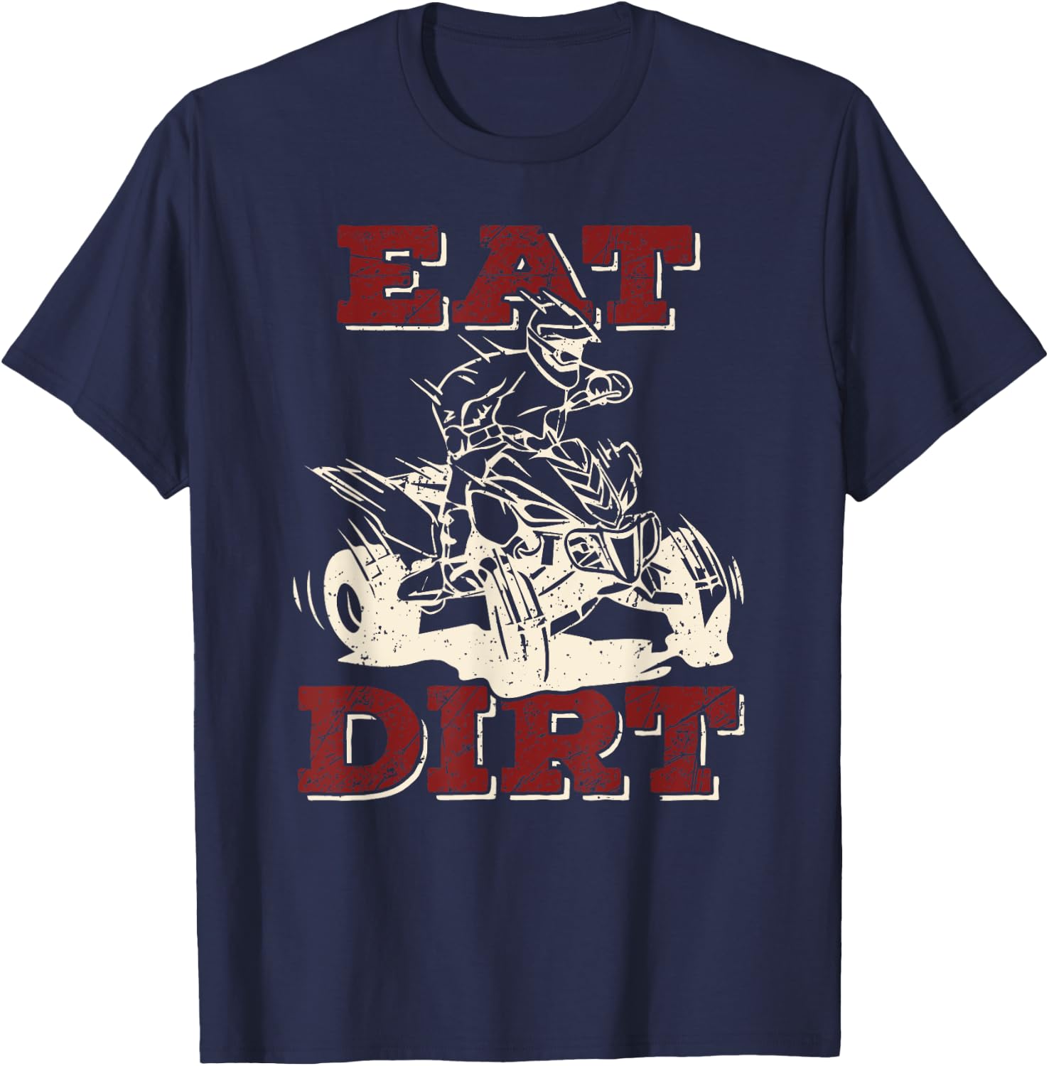 Eat Dirt Quad Biker Gift ATV Four Wheeler Quad Bike Lover T-Shirt - T-Shirt | Navy