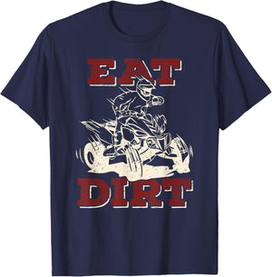 Eat Dirt Quad Biker Gift ATV Four Wheeler Quad Bike Lover T-Shirt - T-Shirt | Navy
