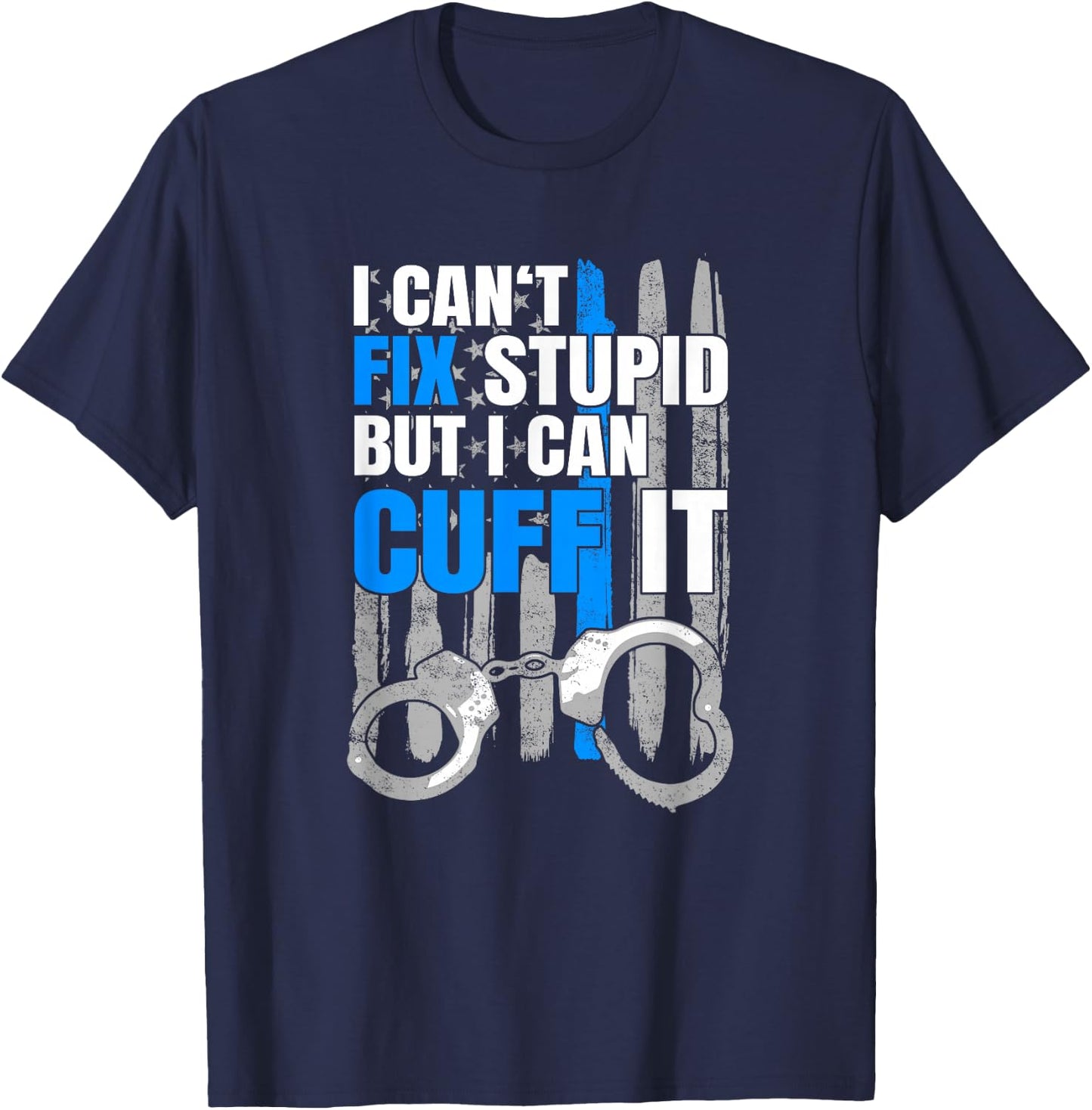 Funny Cop Gift - Handcuffs Police Law Enforcement T Shirt T-Shirt - T-Shirt | Navy