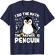 Penguin, I Did The Math The Answer Is Penguin | Funny Math T-Shirt - T-Shirt | Navy