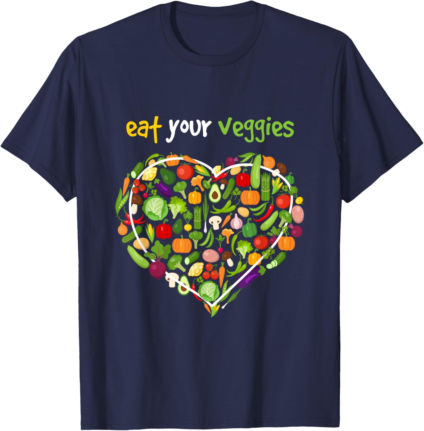 Eat Your Veggies I Vegan Vegan Vegetarian Vegetables T-Shirt - T-Shirt | Navy