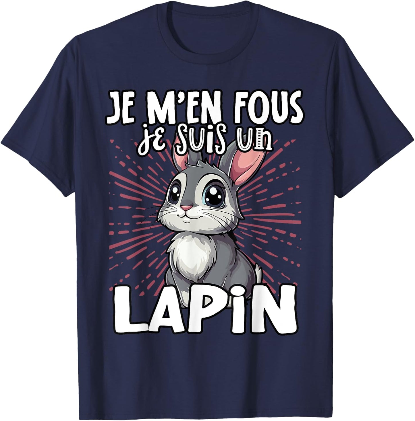 Je M'en Fous Je Suis Un Lapin Cute Rabbit , Black, S T-Shirt - T-Shirt | Navy