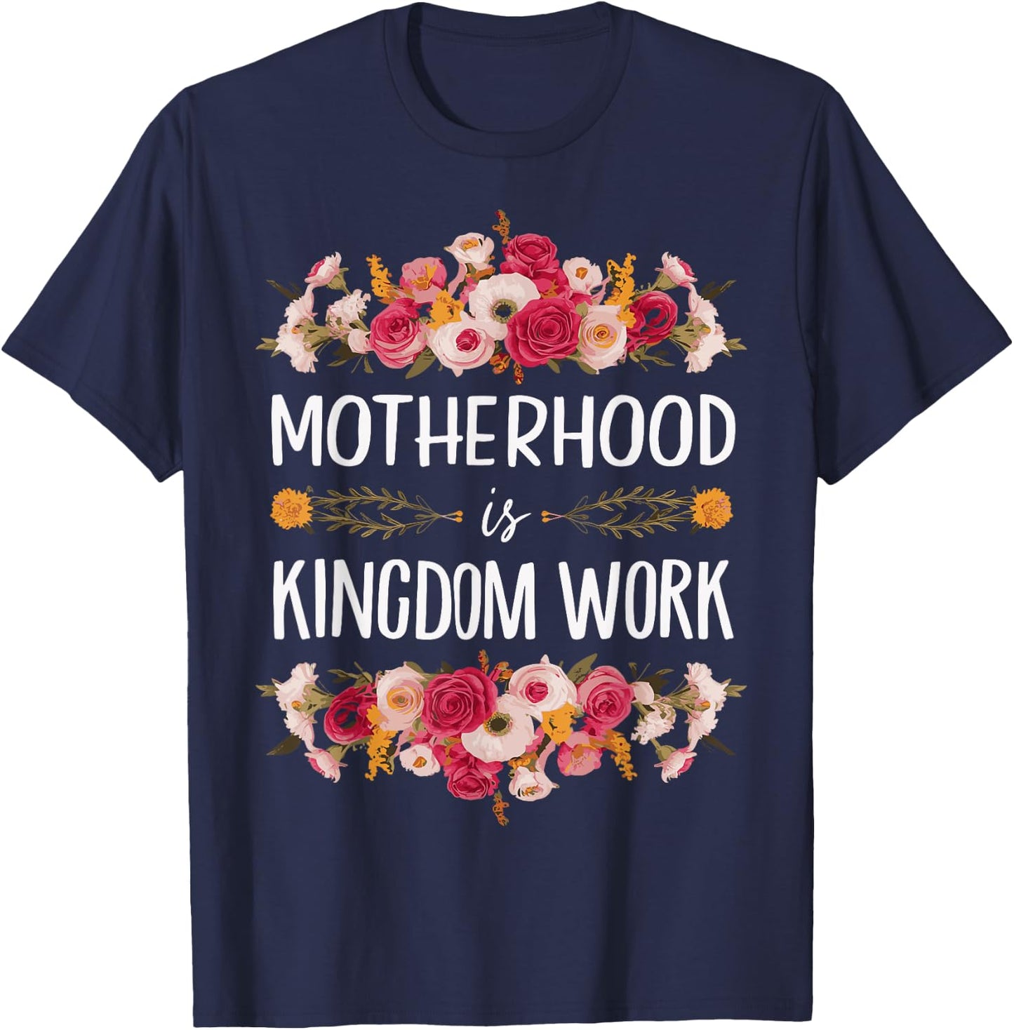 Motherhood Is Kingdom Work T-Shirt - T-Shirt | Navy