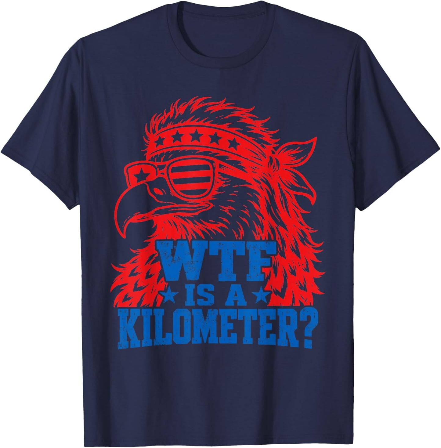 Retro WTF is a Kilometer Eagle 4th of July T-Shirt - T-Shirt | Navy