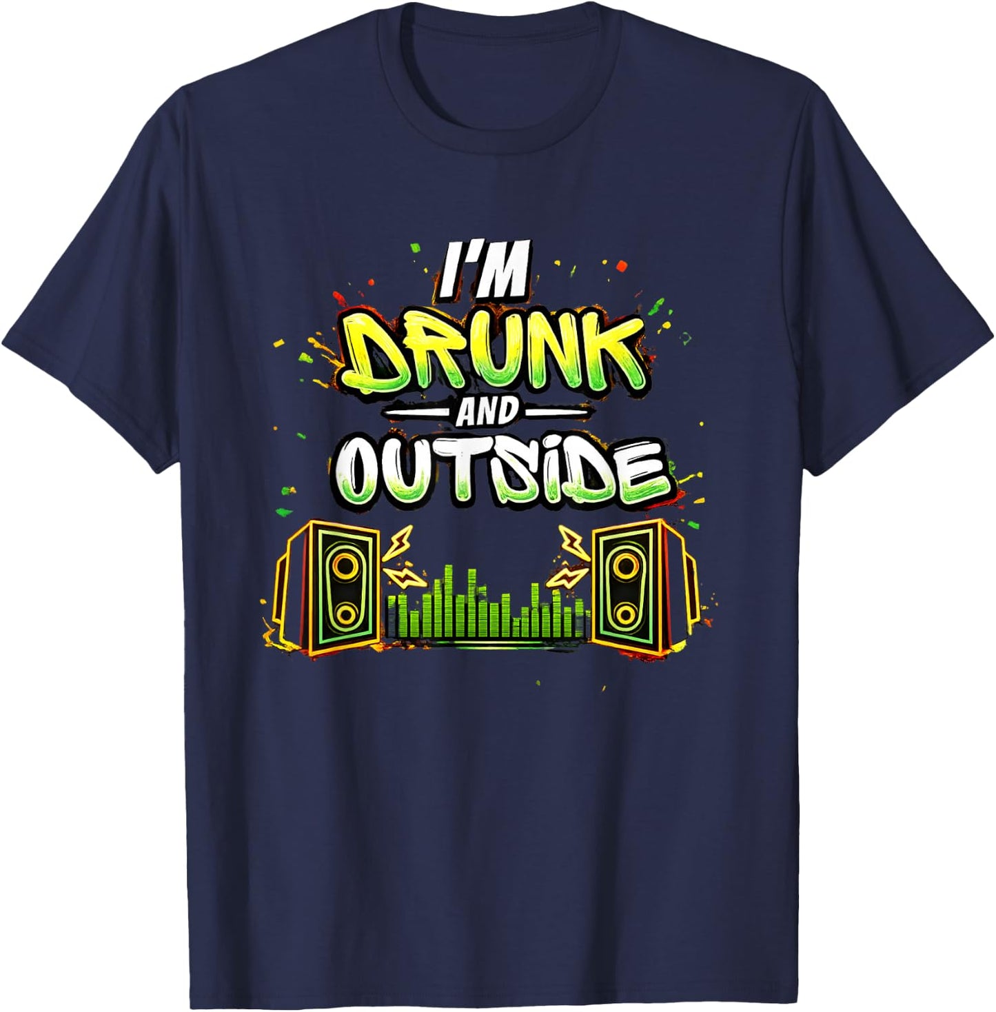 I'm Drunk and Outside T-Shirt - T-Shirt | Navy
