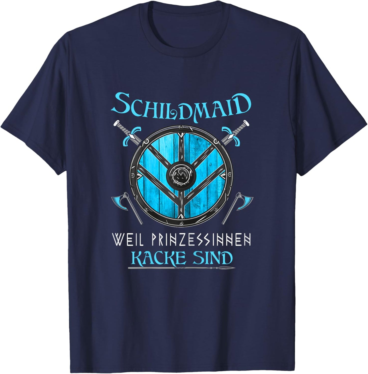 Women's with German Text "Weil Prinzessinnen kacke sind Wikingen" [German Language], black T-Shirt - T-Shirt | Navy