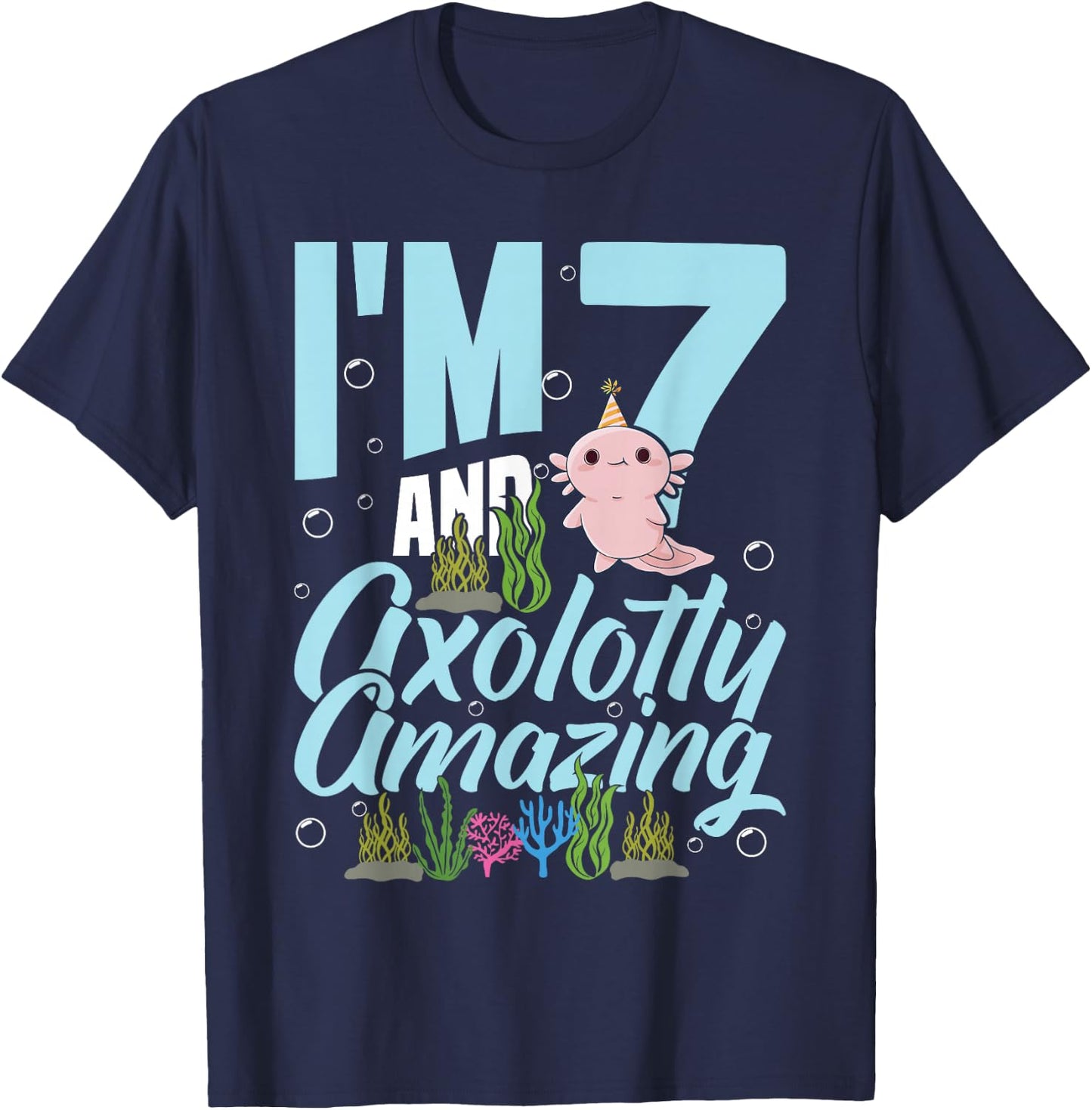 I'm 7 and axolotly Amazing 7th Birthday Kids Axolotl T-Shirt - T-Shirt | Navy