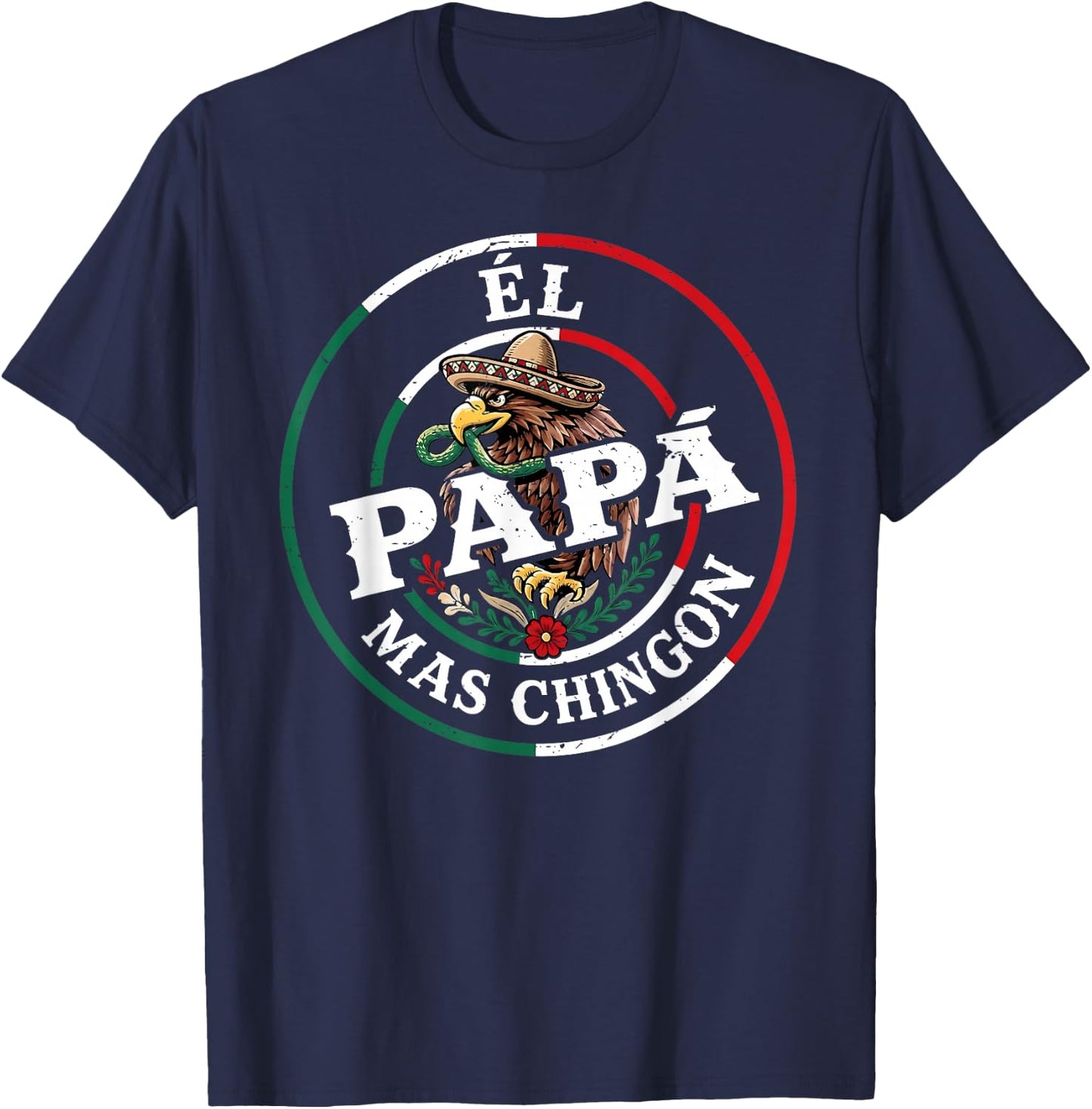 Fathers Day El Papa Mas Chingon Spanish Mexican Dad Men T-Shirt - T-Shirt | Navy