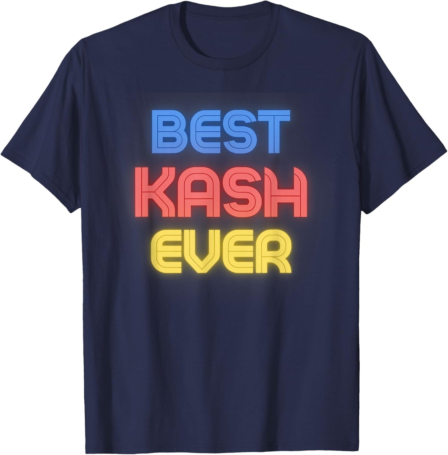 Best Kash Ever - Funny Kash Name Kash T-Shirt - T-Shirt | Navy