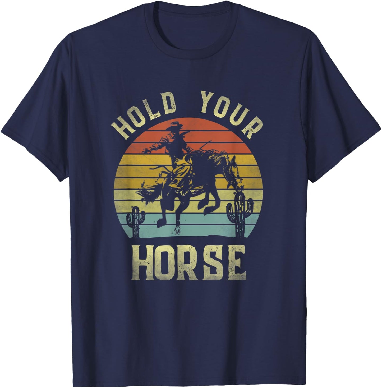 Vintage Hold Your Horse Cowboy Horseback Southern Country T-Shirt - T-Shirt | Navy