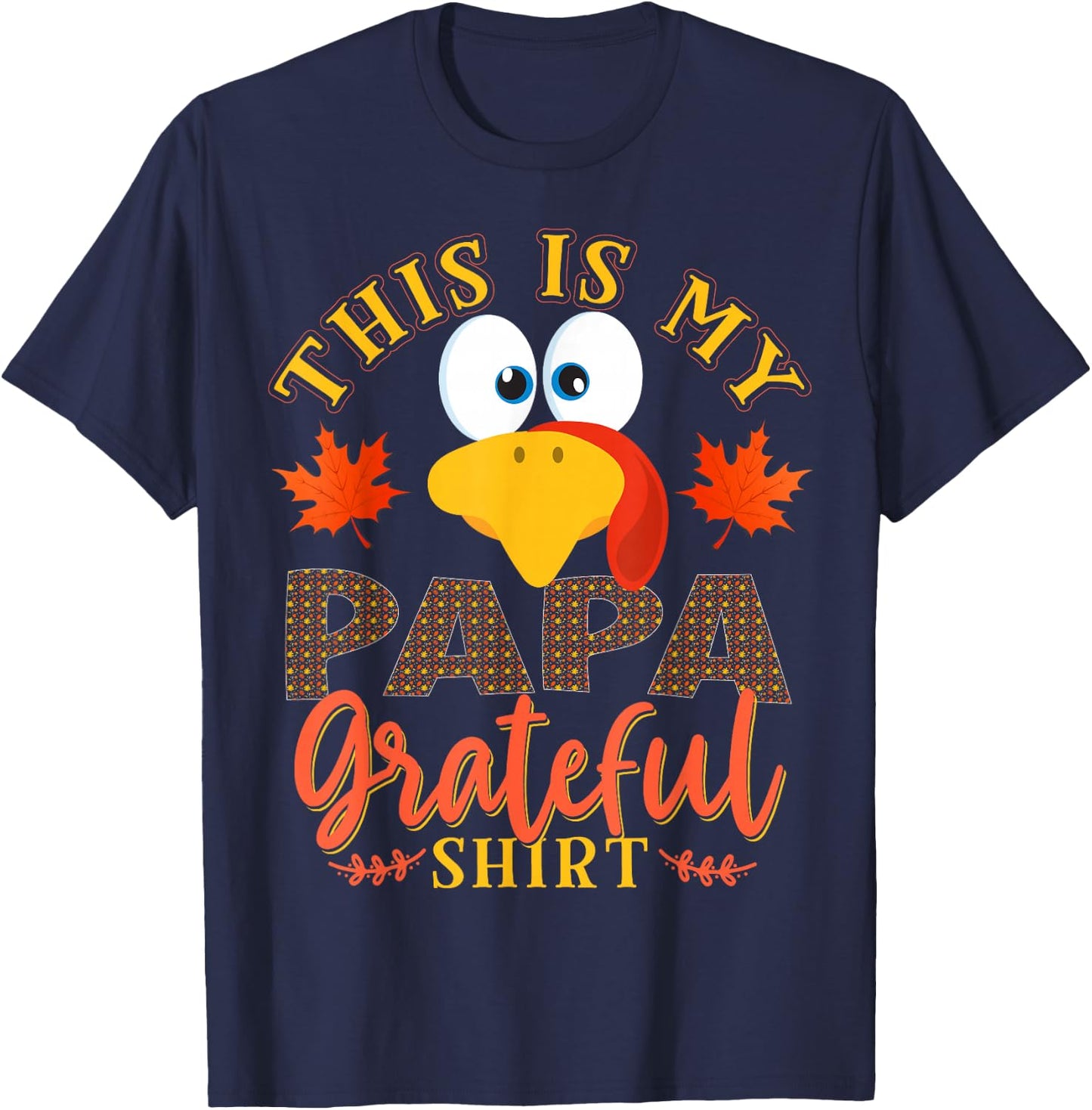 Thanksgiving Turkey This Is My Papa Grateful T-Shirt - T-Shirt | Navy