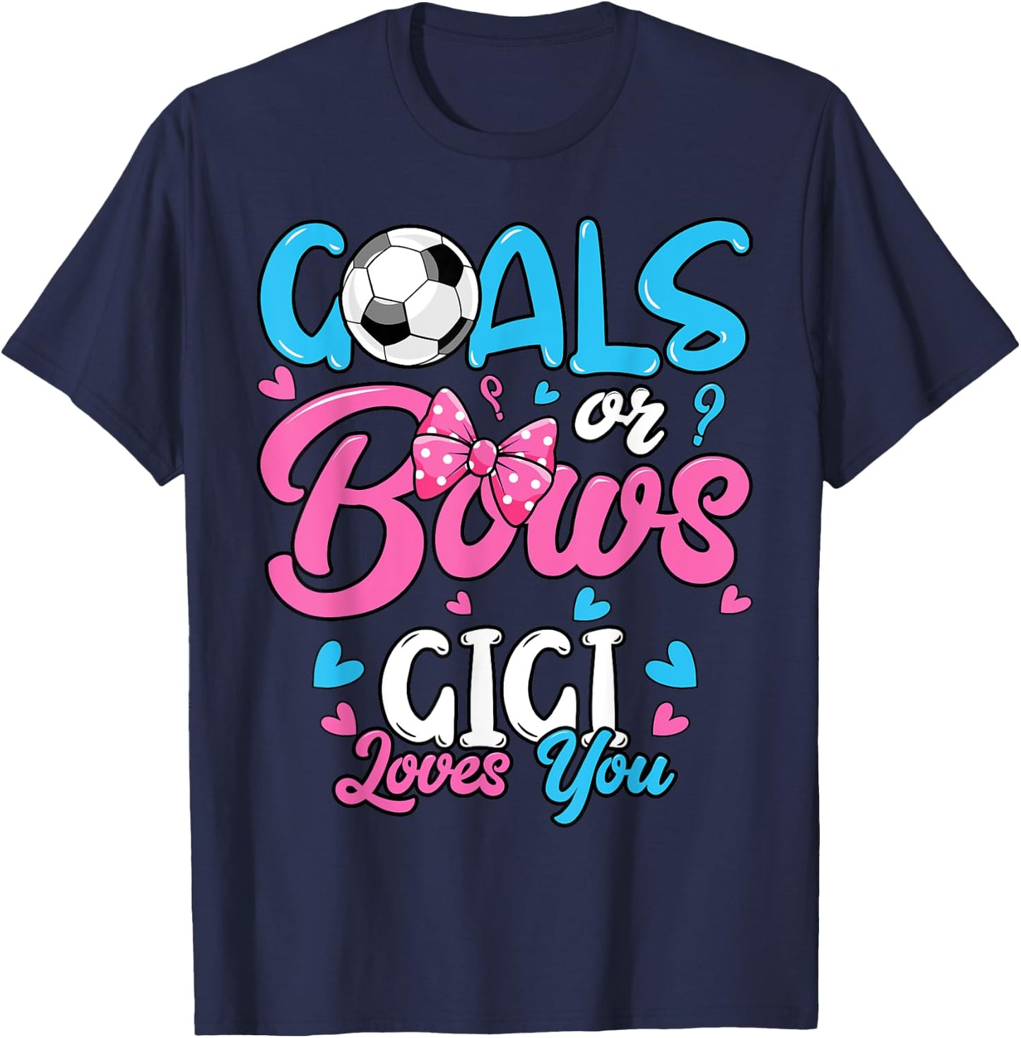Gender Reveal Goals Or Bows Gigi Loves You Soccer T-Shirt - T-Shirt | Navy