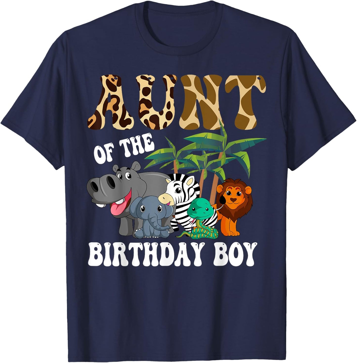 Aunt of the Birthday Boy Zoo Bday Safari Celebration T-Shirt - T-Shirt | Navy