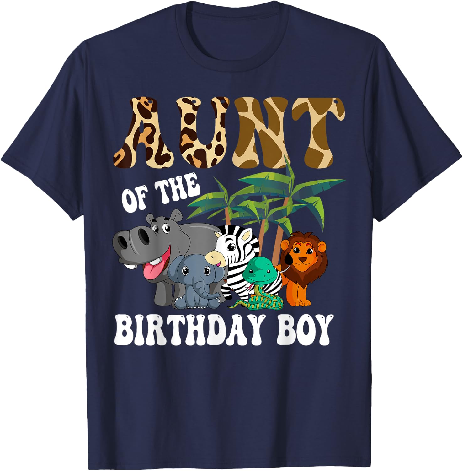 Aunt of the Birthday Boy Zoo Bday Safari Celebration T-Shirt - T-Shirt | Navy
