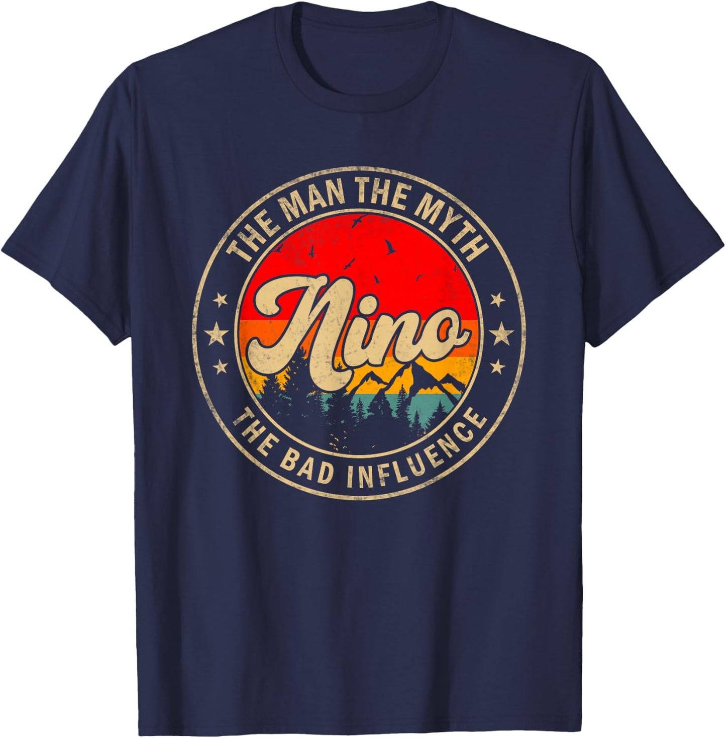 Nino the Man the Myth the bad Influence for Papa Grandpa T-Shirt - T-Shirt | Navy