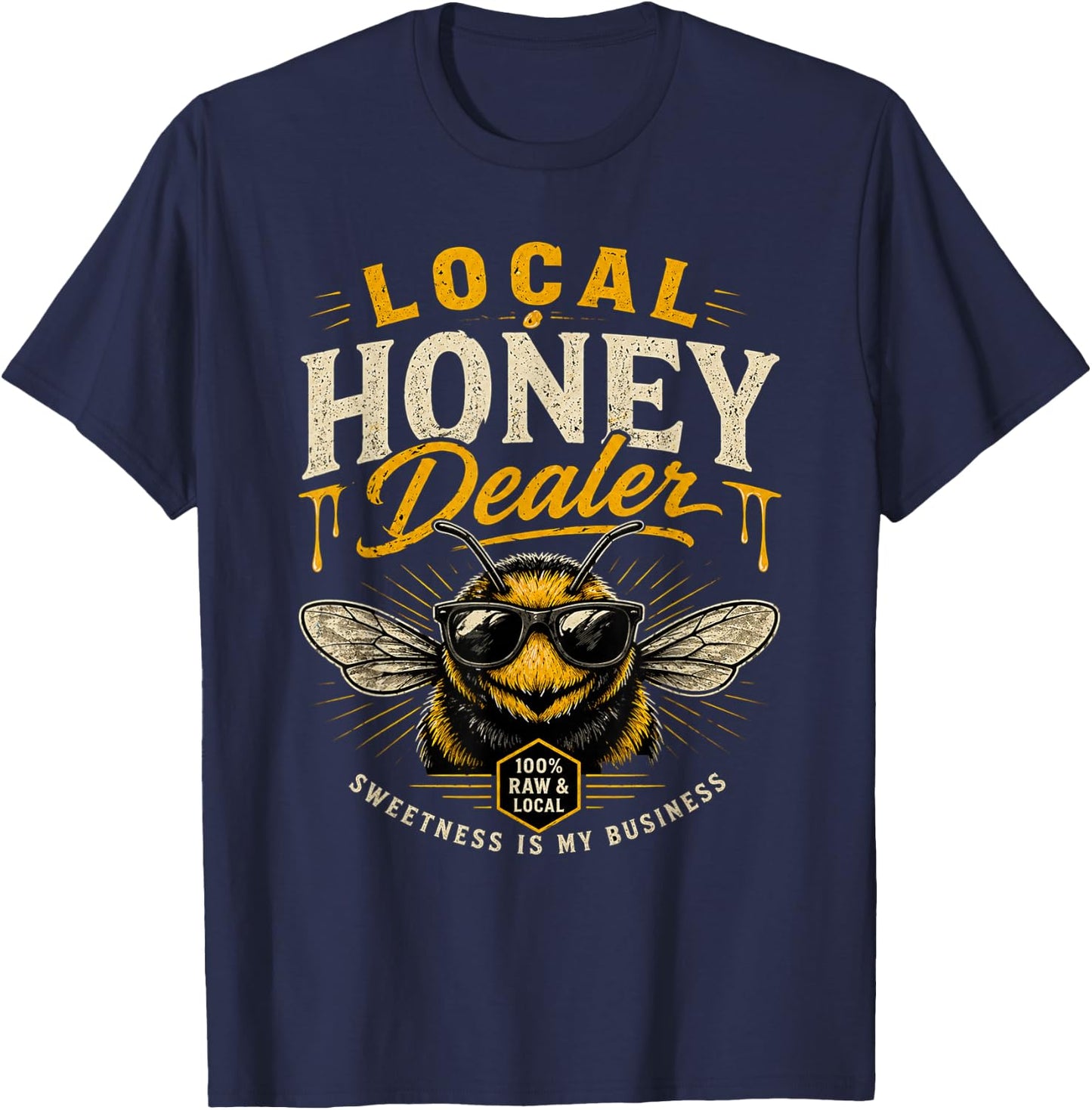 Local Honey Dealer Funny Bee Beekeeper Honey Lover Gifts T-Shirt - T-Shirt | Navy