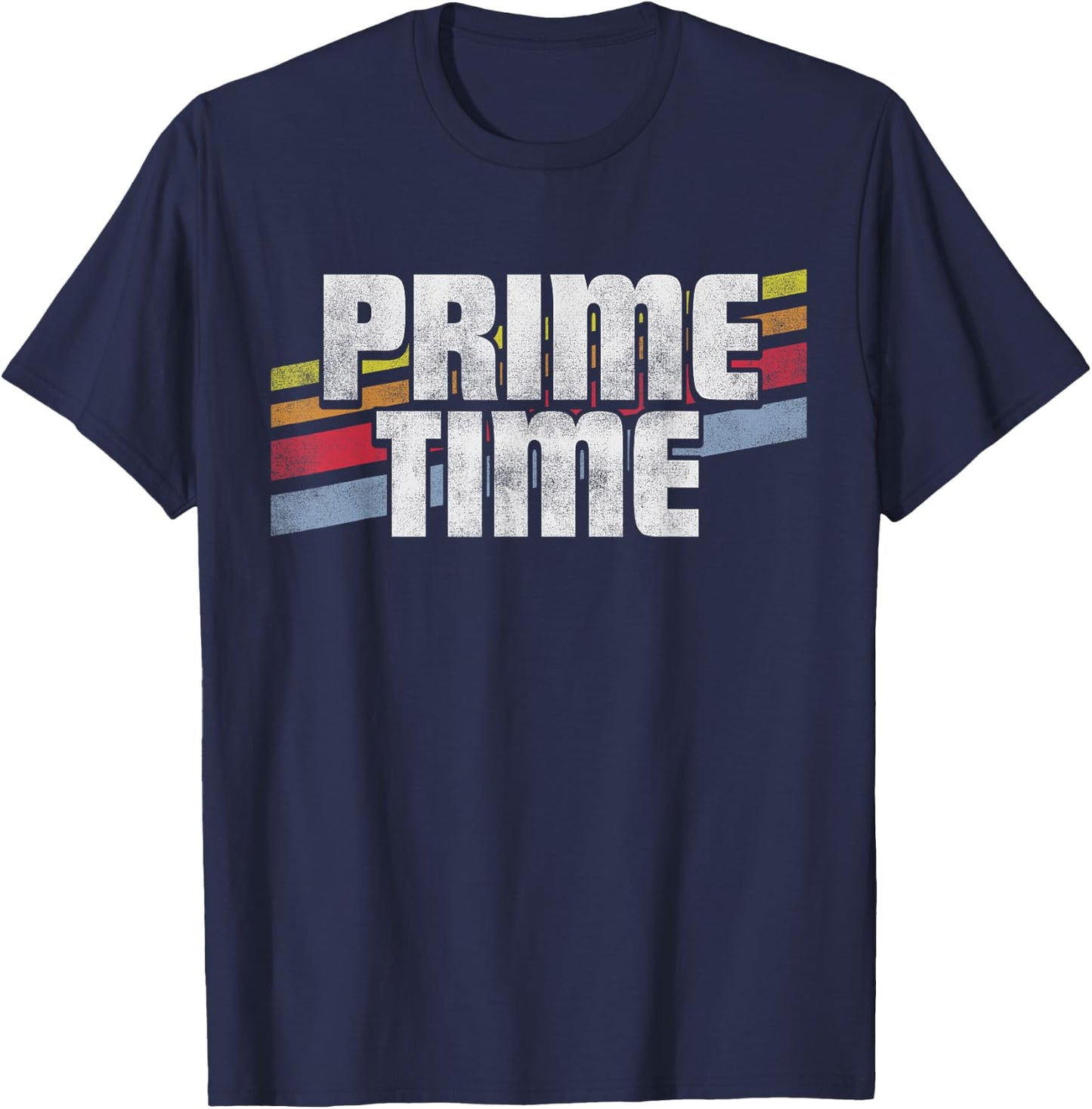 Prime Time -Funny Sayings Sarcastic Humor Gift Retro Style T-Shirt - T-Shirt | Navy