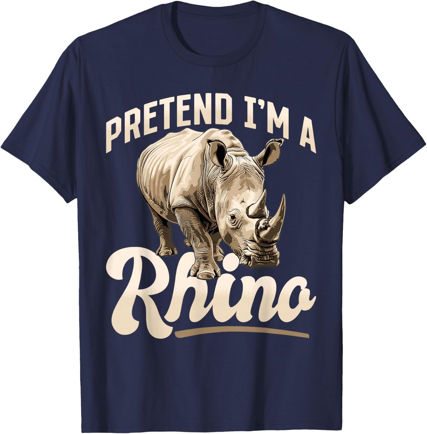 Funny Rhino Rhinozeros Animal Pretend I'm A Rhino T-Shirt - T-Shirt | Navy