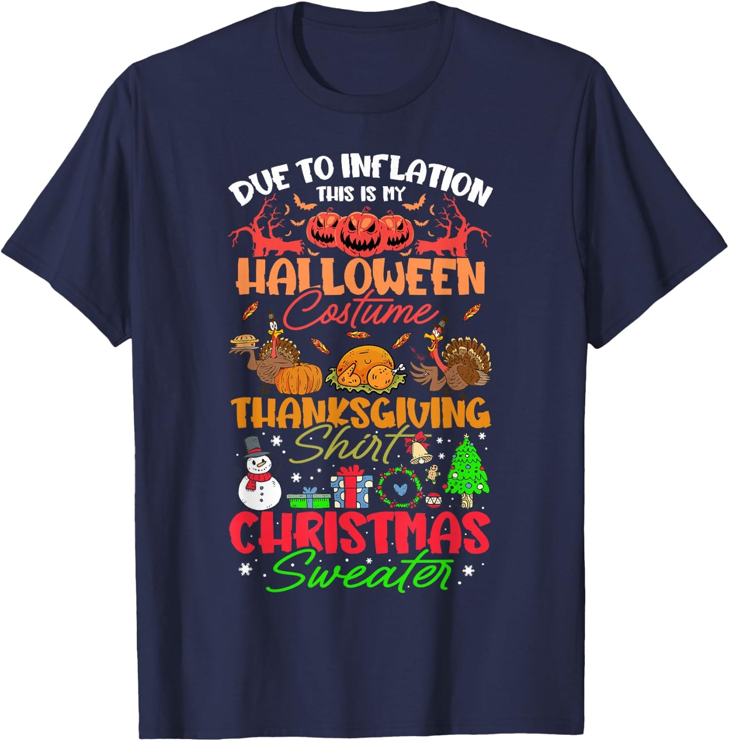 Due to Inflation This is My Halloween Thanksgiving Christmas T-Shirt - T-Shirt | Navy