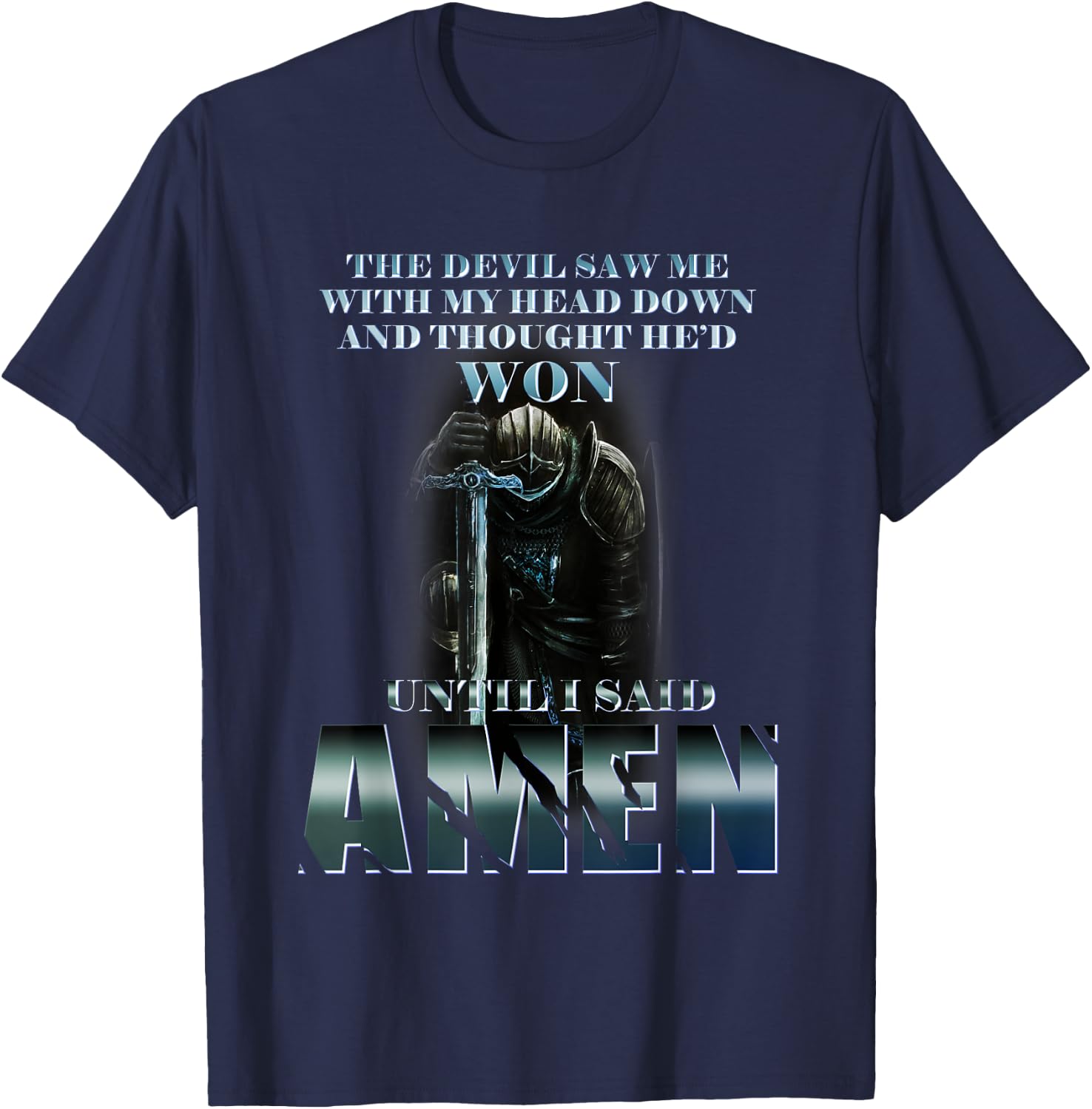 The Devil Saw Me With My Head Down Thought He'D Won T-Shirt - T-Shirt | Navy