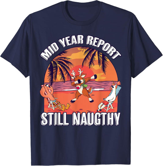Mid Year Report Still Naughty Shirt Christmas Reindeer Beach Men Women Kids T-Shirt - T-Shirt | Navy
