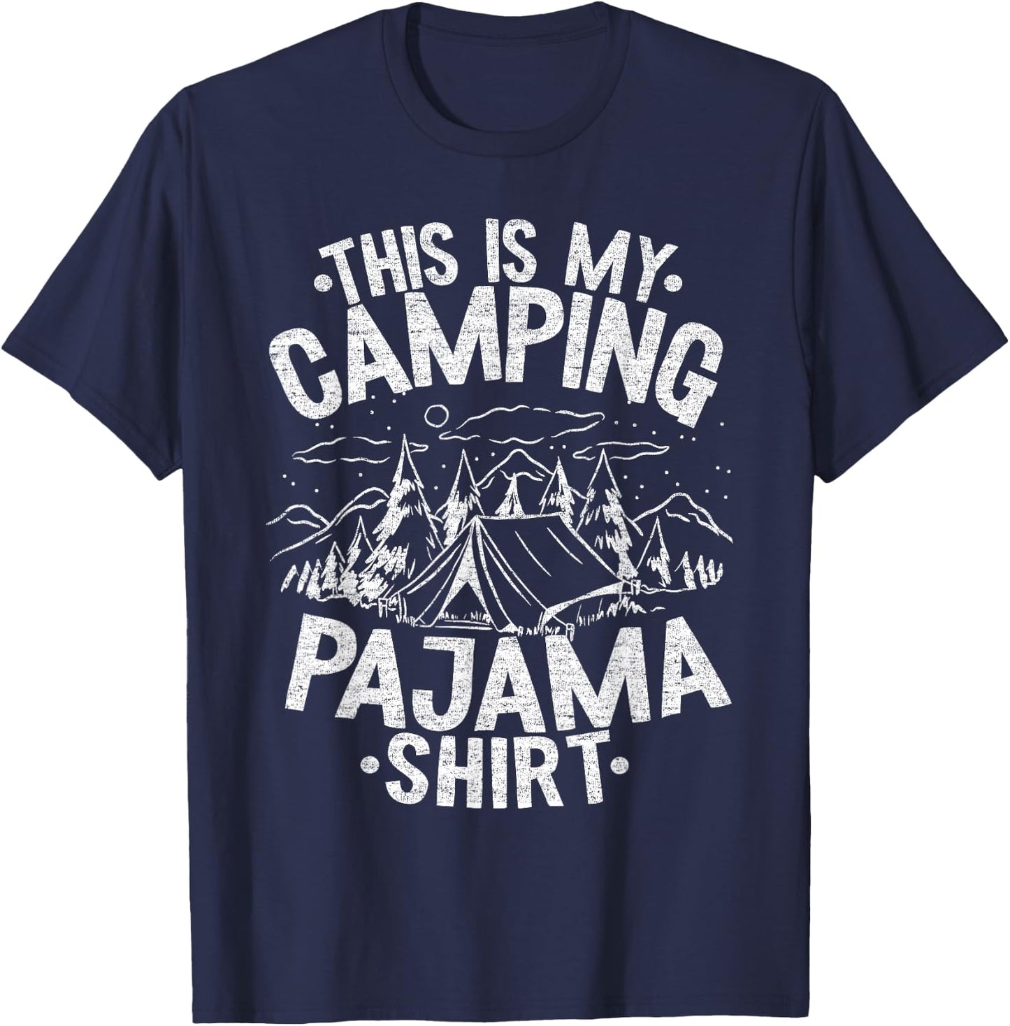Funny Camper Happy Hiking Outdoors This is My Camping Pajama T-Shirt - T-Shirt | Navy