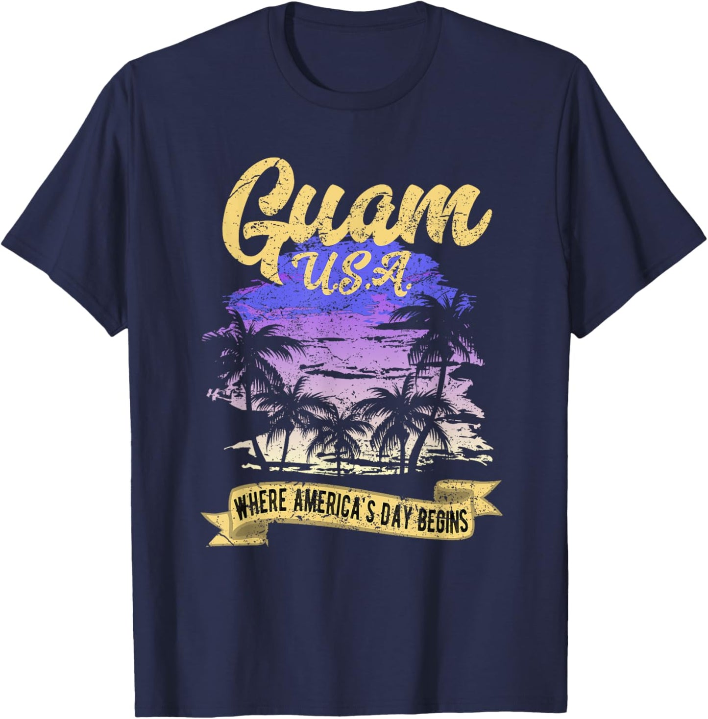 Guam USA Where America's Day Begins T Shirt T-Shirt - T-Shirt | Navy