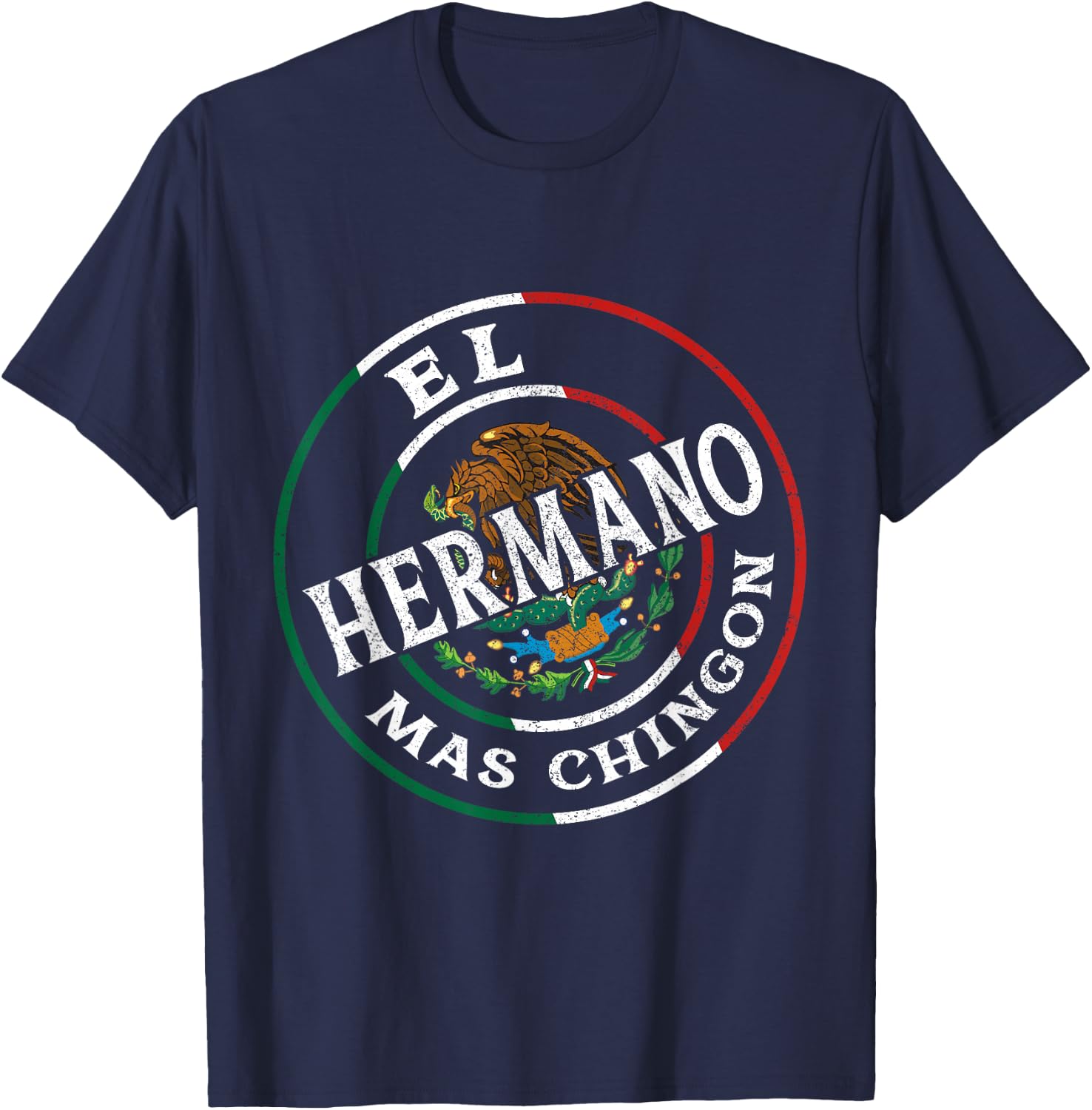 El Hermano Mas Chingon Mexican Flag Bandera Mexicana T-Shirt - T-Shirt | Navy