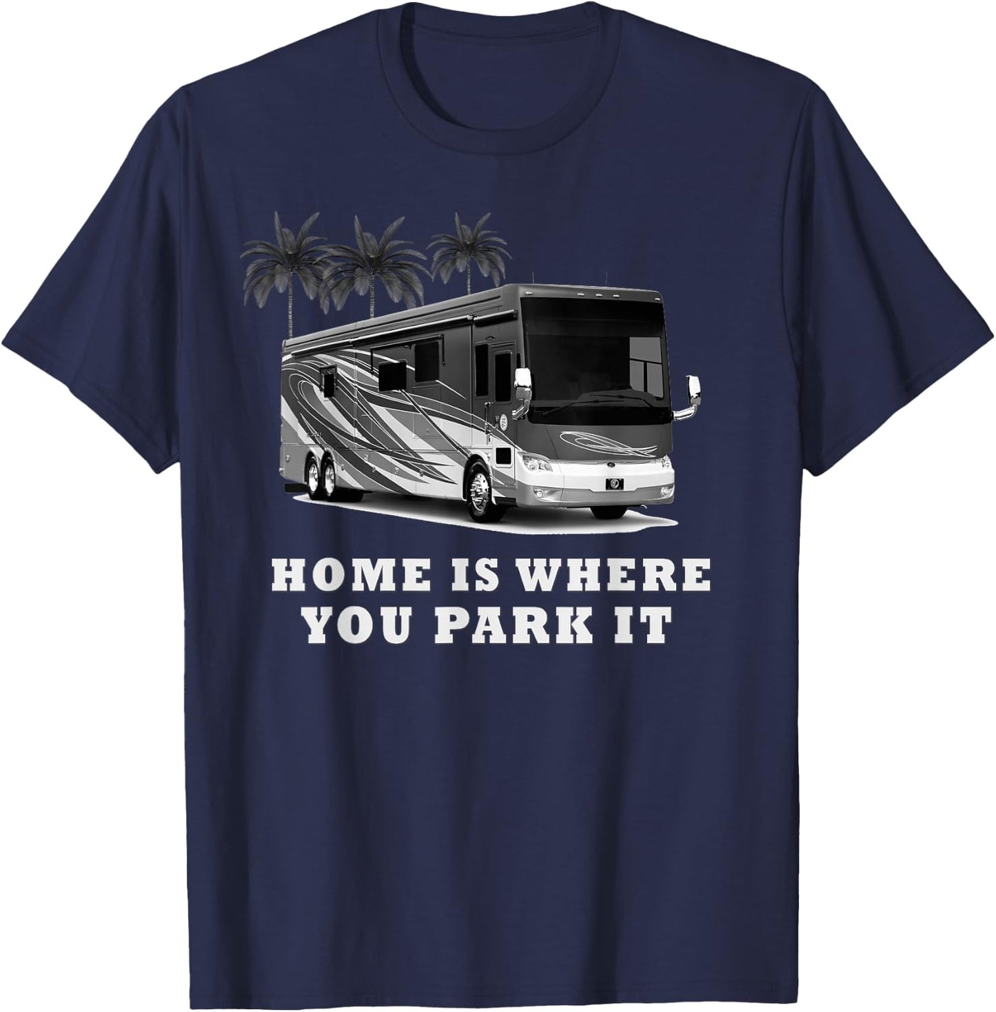 Home Where You Park IT RV T-Shirt - T-Shirt | Navy