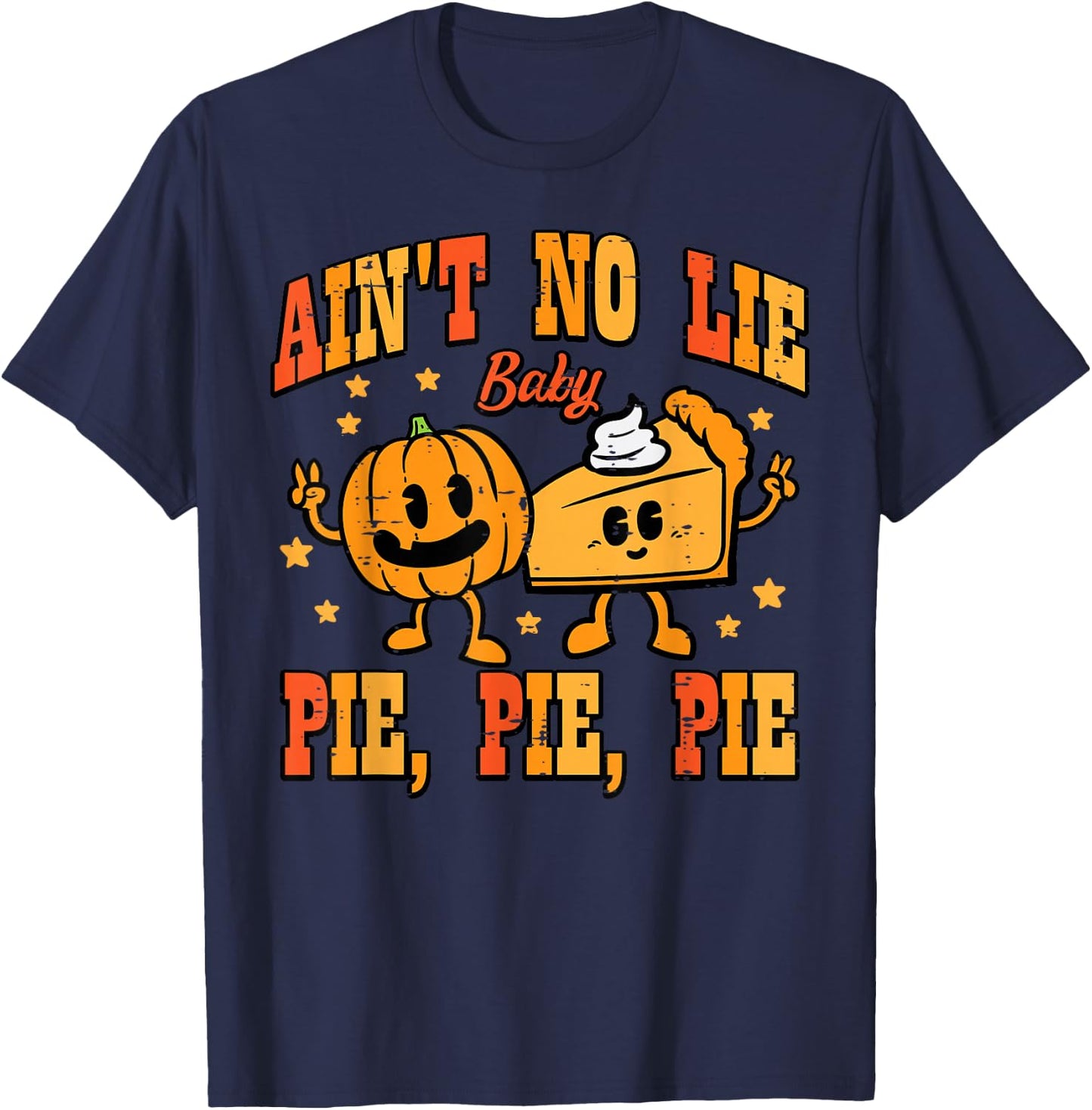 Thanksgiving Aint No Lie Baby Pie Retro Groovy Men Women Kid T-Shirt - T-Shirt | Navy