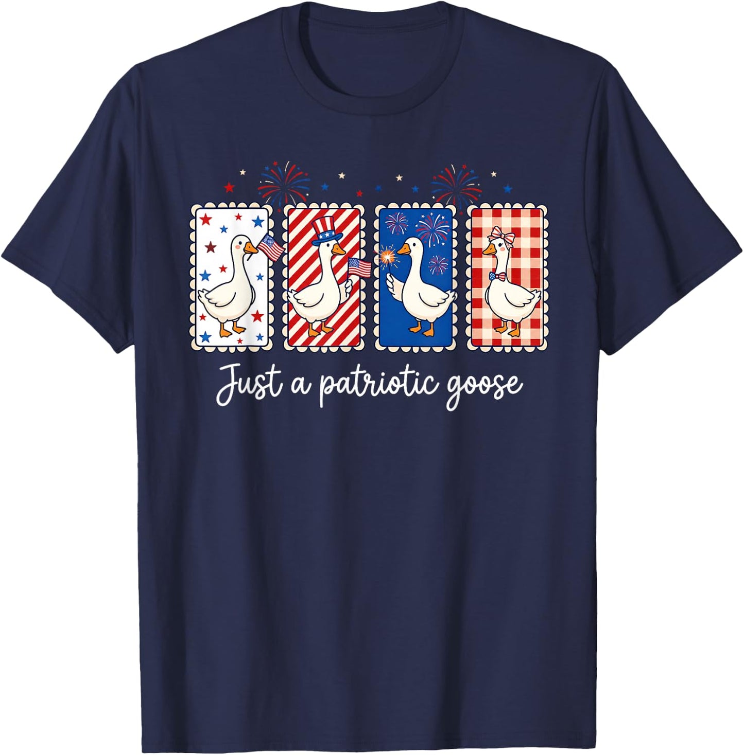 Just A Patriotic Goose Fireworks 4th of July American USA T-Shirt - T-Shirt | Navy