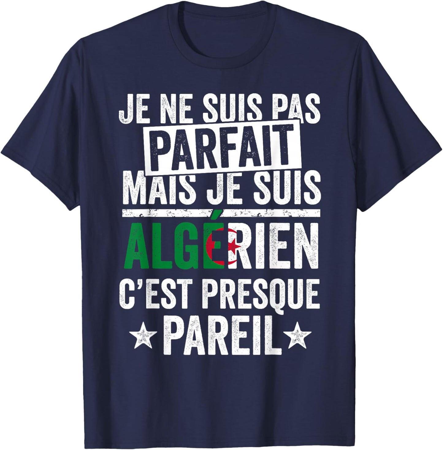 Algérie DZ I'm not perfect but I'm Algerian , Black, S T-Shirt - T-Shirt | Navy