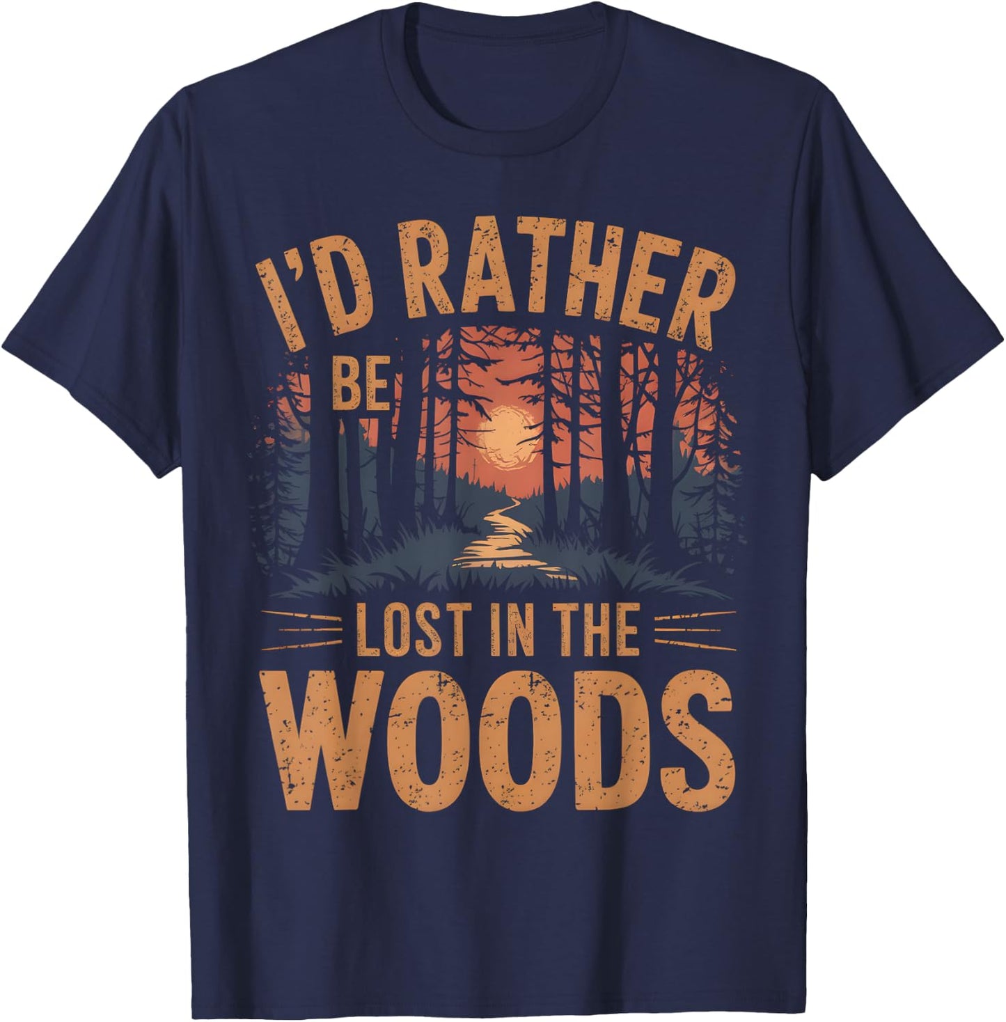 I'd Rather Be Lost In The Woods Hiking Outdoor T-Shirt - T-Shirt | Navy